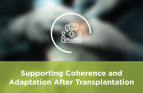 Supporting Coherence and Adaptation after Transplantation Course